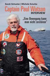 Icon image Captain Paul Watson Interview: "Eine Bewegung kann man nicht zerstören"