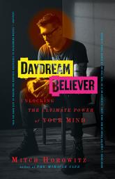 Icon image Daydream Believer: Unlocking the Ultimate Power of Your Mind