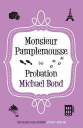 Icon image Monsieur Pamplemousse on Probation: The charming crime caper