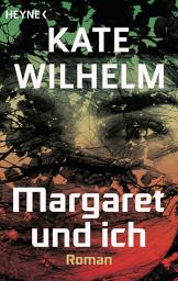 Icon image Margaret und ich: Roman