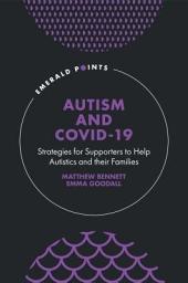 Icon image Autism and COVID-19: Strategies for Supporters to Help Autistics and Their Families