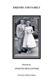 Icon image Friends and Family: Poems by Annette Opalczynski