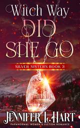 Icon image Witch Way Did She Go: A Steamy BBW Paranormal Romance