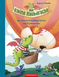 Icon image Der kleine Raubdrache Bd. 2: Das vorschriftsmäßige Retten von Prinzessinnen