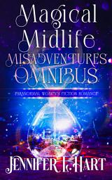Icon image Magical Midlife Misadventures: An Enemies-to-Lovers Small Town Fantasy Romance Boxset