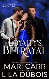 Icon image Loyalty's Betrayal: Steamy Arranged Menage Marriage Romantic Suspense