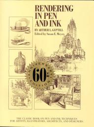 Icon image Rendering in Pen and Ink: The Classic Book On Pen and Ink Techniques for Artists, Illustrators, Architects, and Designers