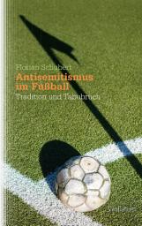 Icon image Antisemitismus im Fußball: Tradition und Tabubruch