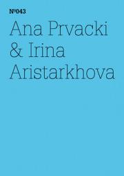 Icon image Ana Prvacki & Irina Aristarkhova: Das Begrüßungskomitee berichtet ...(dOCUMENTA (13): 100 Notes - 100 Thoughts, 100 Notizen - 100 Gedanken # 043)