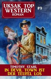 Icon image Uksak Top Western-Roman 9: In Devil Town ist der Teufel los