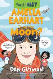 Icon image Amelia Earhart Is on the Moon?