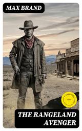Icon image The Rangeland Avenger: Enriched edition.