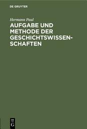 Icon image Aufgabe und Methode der Geschichtswissenschaften