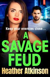 Icon image A Savage Feud: A gritty, page-turning gangland thriller from Heather Atkinson