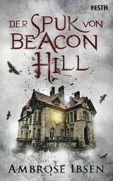 Icon image Der Spuk von Beacon Hill: Unheimlicher Thriller