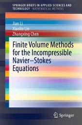 Icon image Finite Volume Methods for the Incompressible Navier–Stokes Equations