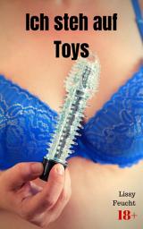 Icon image Ich steh auf Toys: Versaute Story, Ausgabe 2