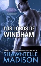 Icon image Los Lobos De Windham: La Colección Completa