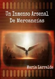 Icon image Un inmenso arsenal de mercancías