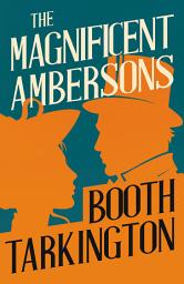 Icon image The Magnificent Ambersons
