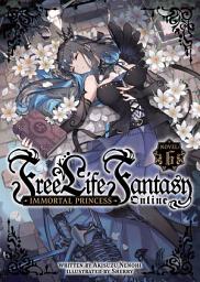 Icon image Free Life Fantasy Online: Immortal Princess (Light Novel)