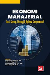 Icon image Ekonomi Manajerial: Teori, Konsep, Strategi & Aplikasi Komprehensif