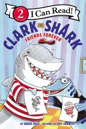 Icon image Clark the Shark: Friends Forever