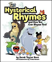 Icon image Hysterical Rhymes and How You Can Rhyme Too!