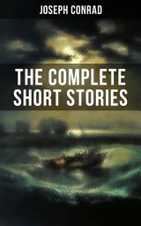 Icon image THE COMPLETE SHORT STORIES OF JOSEPH CONRAD: With Unforgettable Tales like Heart of Darkness, Point of Honor, Falk, Secret Sharer, The Return & Freya of Seven Isles (Including His Memoirs, Letters & Critical Essays)