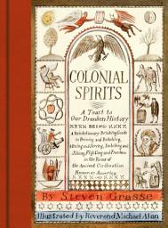 Icon image Colonial Spirits: A Toast to Our Drunken History