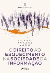 Icon image O Direito ao Esquecimento na Sociedade da Informação - 2a Ed - 2025: Edição 2