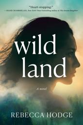 Icon image Wildland: A Novel