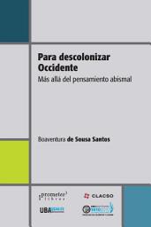 Icon image Para descolonizar occidente: Mas allá del pensamiento abismal