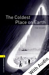 Icon image The Coldest Place on Earth - With Audio Level 1 Oxford Bookworms Library: Edition 3