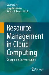 Icon image Resource Management in Cloud Computing: Concepts and Implementation