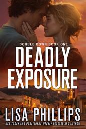 Icon image Deadly Exposure: Double Down - Book 1