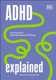 Icon image ADHD Explained: Your Toolkit to Understanding and Thriving