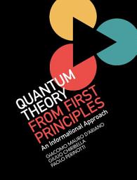 Icon image Quantum Theory from First Principles: An Informational Approach