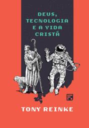 Icon image Deus, tecnologia e a vida cristã