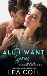 Icon image All I Want Series (Books 4-6): A Small Town Romance Box Set