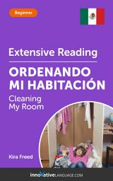 Icon image Spanish Extensive Reading: CLEANING MY ROOM: Level 3