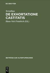 Icon image De exhortatione castitatis: Ermahnung zur Keuschheit