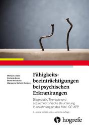 Icon image Fähigkeitsbeeinträchtigungen bei psychischen Erkrankungen: Diagnostik, Therapie und sozialmedizinische Beurteilung in Anlehnung an das Mini-ICF-APP, Ausgabe 2