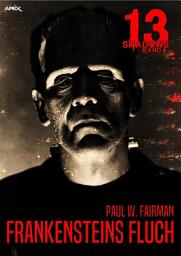 Icon image 13 SHADOWS, Band 4: FRANKENSTEINS FLUCH: Horror aus dem Apex-Verlag!