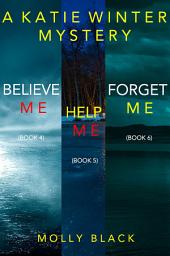 Icon image Katie Winter FBI Suspense Thriller Bundle: Believe Me (#4), Help Me (#5), and Forget Me (#6)