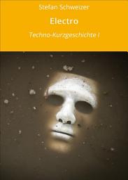 Icon image Electro: Techno-Kurzgeschichte I