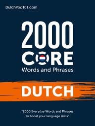 Icon image 2000 Core Words and Phrases Dutch: 2000 Everyday Words and Phrases to boost your Dutch language skills