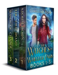 Icon image The Witches of Wheeler Park, Books 1-3: Storm Born, Thunder Road, and Winds of Change