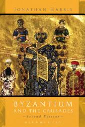 Icon image Byzantium and the Crusades: Edition 2