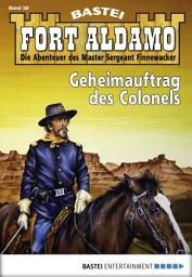 Icon image Fort Aldamo - Folge 038: Geheimauftrag des Colonels